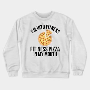 Fitness Pizza In My Mouth Crewneck Sweatshirt